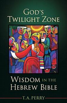 Paperback God's Twilight Zone: Wisdom in the Hebrew Bible Book