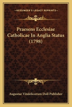 Paperback Praesens Ecclesiae Catholicae In Anglia Status (1798) [Latin] Book