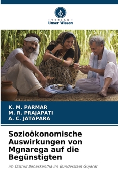 Sozioökonomische Auswirkungen von Mgnarega auf die Begünstigten (German Edition)