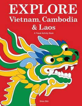 Paperback Explore Vietnam, Cambodia & Laos: A Travel Activity Book for Kids Book
