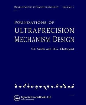 Paperback Foundations of Ultra-Precision Mechanism Design (Developments in Nanotechnology, Vol 2) Book