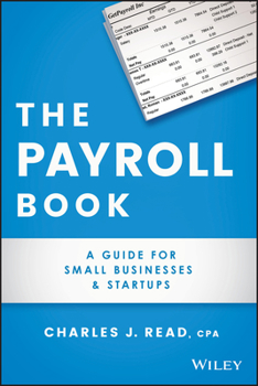 Paperback The Payroll Book: A Guide for Small Businesses and Startups Book