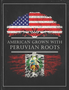 Peruvian Roots: Personalized Gift for Grown in America Born in Peru Customized Flag Undated Planner Daily Weekly Monthly Calendar Organizer Journal