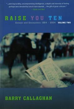 Hardcover Raise You Ten: Essays and Encounters 1964-2004, Volume Two Book