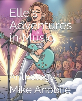 Paperback Elle's Adventures in Music: Anthology Book
