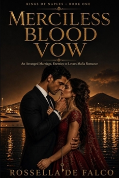 Merciless Blood Vow: An Arranged Marriage, Enemies to Lovers Mafia Romance (Kings of Naples)