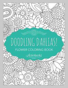 Paperback Doodling Dahlias! Flower Coloring Book