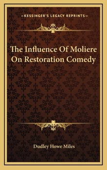 Hardcover The Influence of Moliere on Restoration Comedy Book