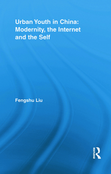 Paperback Urban Youth in China: Modernity, the Internet and the Self Book