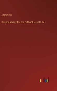 Hardcover Responsibility for the Gift of Eternal Life Book