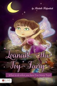 Paperback Loanah the Toy Fairy: What to Do When You Have Too Many Toys! Book
