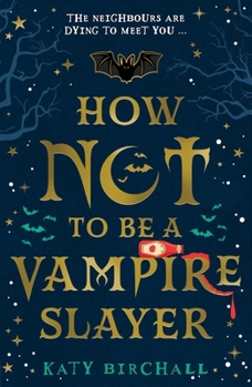 Paperback How Not To Be A Vampire Slayer Book