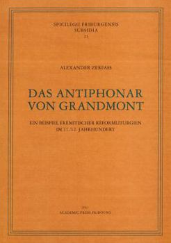 Paperback Das Antiphonar Von Grandmont: Ein Beispiel Eremitischer Reformliturgien Im 11./12. Jahrhundert [German] Book