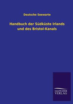 Paperback Handbuch Der Sudkuste Irlands Und Des Bristol-Kanals [German] Book