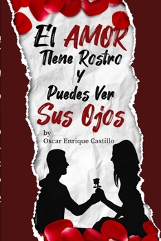 Paperback El Amor Tiene Rostro y Puedes Ver sus Ojos [Spanish] Book