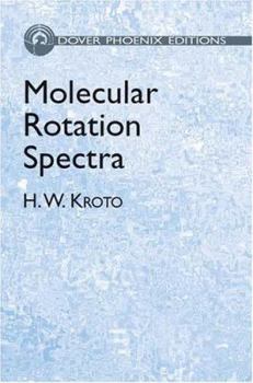 Hardcover RIGHTS REVERTED - Molecular Rotation Spectra (Dover Phoenix Editions) Book