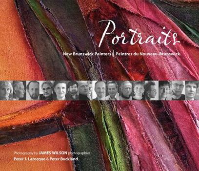 Paperback Portraits: New Brunswick Painters/Peintres Du Nouveau-Brunswick Book