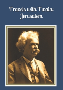 Paperback Travels with Twain: Jerusalem: An extra-large print senior reader book of edited excerpts from "The Innocents Abroad" plus coloring pages [Large Print] Book