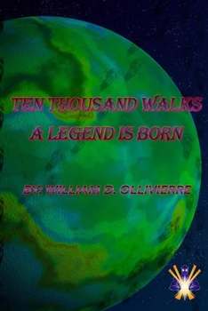 Paperback Ten Thousand Walks: A Legend Is Born Book