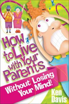 Paperback How to Live with Your Parents Without Losing Your Mind Book