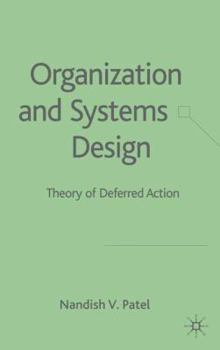 Hardcover Organization and Systems Design: Theory of Deferred Action Book