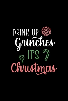Drink up grinches it's Christmas: All Purpose 6x9 Blank Lined Notebook Journal Way Better Than A Card Trendy Unique Gift Solid Black Elf