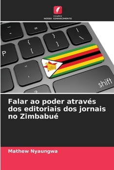 Paperback Falar ao poder através dos editoriais dos jornais no Zimbabué [Portuguese] Book