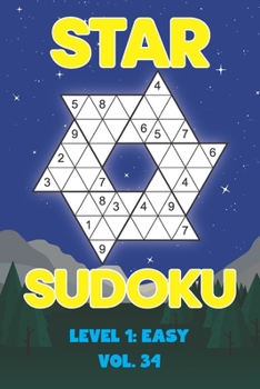 Paperback Star Sudoku Level 1: Easy Vol. 34: Play Star Sudoku Hoshi With Solutions Star Shape Grid Easy Level Volumes 1-40 Sudoku Variation Travel Friendly Pape Book