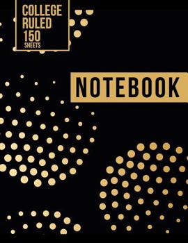 Notebook: Notebook, College Ruled Line Paper, 150 Sheets, Geometric Circles Gold and Black, 8.5x11