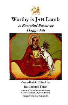 Paperback Worthy is Jah Lamb: A Rastafari Passover Haggadah Book