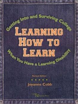 Paperback Learning How to Learn: Getting Into and Surviving College When You Have a Learning Disability Book