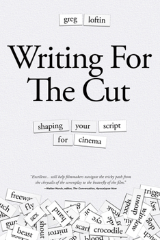 Paperback Writing for the Cut: Shaping Your Script for Cinema Book