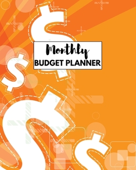 Paperback Monthly Budget Planner: Save Money! How You Budget And Why You Should Do It (Undated Bill Organizer, Budget Planner and more) Book