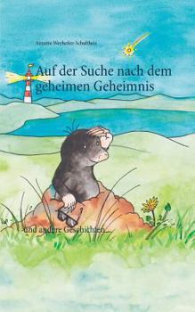 Paperback Auf der Suche nach dem geheimen Geheimnis: und andere Geschichten [German] Book