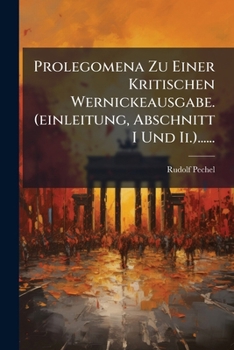 Paperback Prolegomena Zu Einer Kritischen Wernickeausgabe. (einleitung, Abschnitt I Und Ii.)...... [German] Book