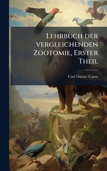 Lehrbuch der vergleichenden Zootomie, Erster Theil (German Edition)