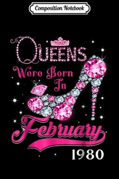 Composition Notebook: Queens are born in February 1980  39th Birthday  Journal/Notebook Blank Lined Ruled 6x9 100 Pages