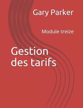 Paperback Gestion des tarifs: Module treize [French] Book