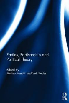 Hardcover Parties, Partisanship and Political Theory Book