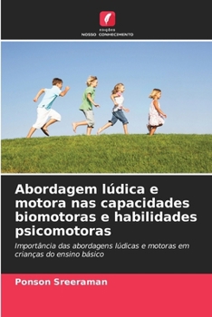 Abordagem lúdica e motora nas capacidades biomotoras e habilidades psicomotoras (Portuguese Edition)
