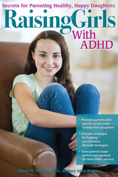 Paperback Raising Girls With ADHD: Secrets for Parenting Healthy, Happy Daughters Book