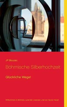 Paperback Böhmische Silberhochzeit: Glückliche Wege! [German] Book