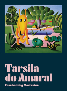 Hardcover Tarsila Do Amaral: Cannibalizing Modernism Book