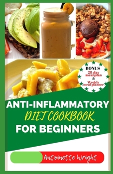 Paperback Anti-Inflammatory Diet Cookbook for Beginners: The Complete Tasty, Delicious, and Everyday Recipes to Heal the Immune System Book