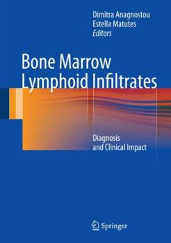 Hardcover Bone Marrow Lymphoid Infiltrates: Diagnosis and Clinical Impact Book