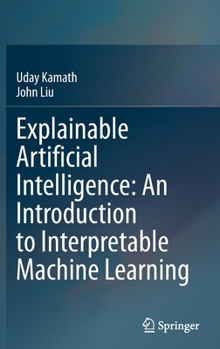 Hardcover Explainable Artificial Intelligence: An Introduction to Interpretable Machine Learning Book