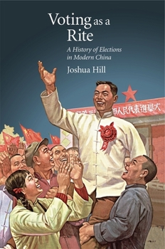 Paperback Voting as a Rite: A History of Elections in Modern China Book