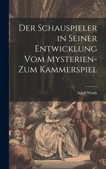 Hardcover Der Schauspieler in seiner Entwicklung vom Mysterien- zum Kammerspiel [German] Book