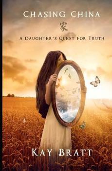 Paperback Chasing China: A Daughter's Quest for Truth Book