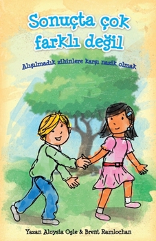 Paperback Sonuçta çok farkl&#305; de&#287;il: Al&#305;&#351;&#305;lmad&#305;k zihinlere kar&#351;&#305; nazik olmak [Turkish] Book